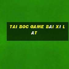 Tai Boc Game Bài Xì Lát