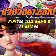 Fun789 Club Game Bài Asia99