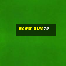 game bum79