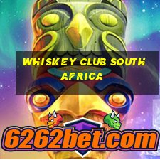 whiskey club south africa