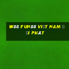 W88 Fun88 Việt nam đại phát