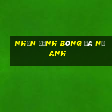 nhận định bóng đá nữ anh