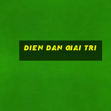 dien dan giai tri