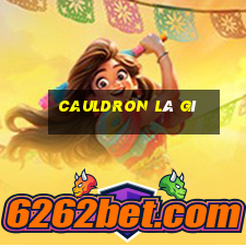 cauldron là gì