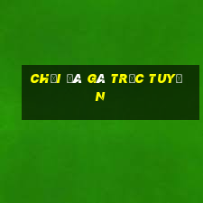 chơi đá gà trực tuyến