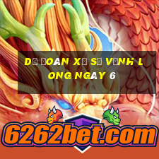 Dự Đoán Xổ Số Vĩnh Long ngày 6