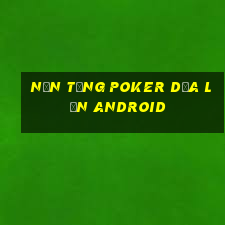 Nền tảng Poker dứa lớn Android