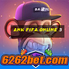 anh fifa online 3