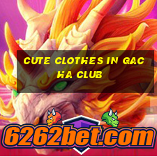 cute clothes in gacha club