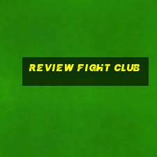 review fight club