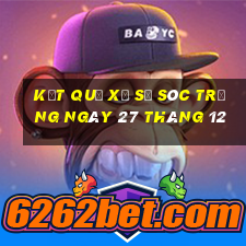 kết quả xổ số sóc trăng ngày 27 tháng 12