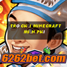 trò chơi minecraft miễn phí