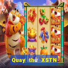 Quay thử XSTN Thứ 2