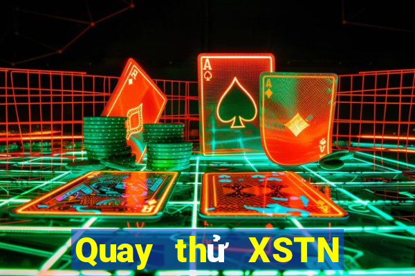 Quay thử XSTN Thứ 2