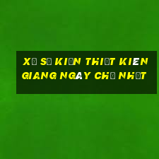 xổ số kiến thiết kiên giang ngày chủ nhật