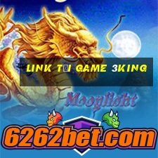 link tải game 3king