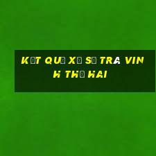 kết quả xổ số Trà Vinh thứ hai