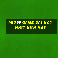 Mio99 Game Bài Hay Nhất Hiện Nay