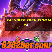 tai video tren zing mp3