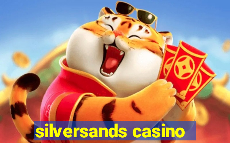 silversands casino