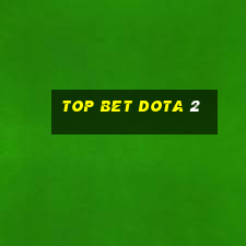 top bet dota 2