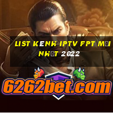 list kênh iptv fpt mới nhất 2022