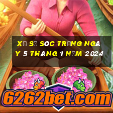 xổ số sóc trăng ngày 5 tháng 1 năm 2024