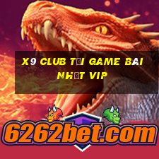 X9 Club Tải Game Bài Nhất Vip