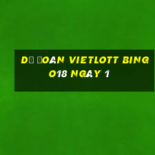 Dự Đoán vietlott Bingo18 ngày 1