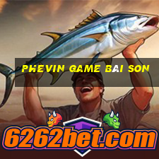 Phevin Game Bài Son