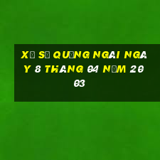 xổ số quảng ngãi ngày 8 tháng 04 năm 2003