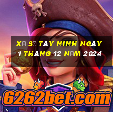 xổ số tây ninh ngày 1 tháng 12 năm 2024