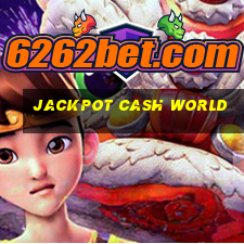 jackpot cash world