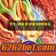 tải ứng dụng vnedu