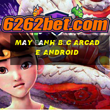 Máy đánh bạc Arcade Android