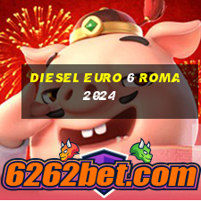 diesel euro 6 roma 2024