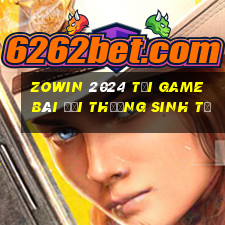 Zowin 2024 Tại Game Bài Đổi Thưởng Sinh Tử