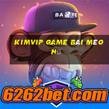 Kimvip Game Bài Mèo Nổ