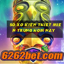 so xo kien thiet mien trung hom nay