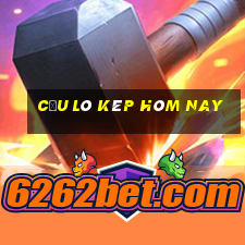 cầu lô kép hôm nay