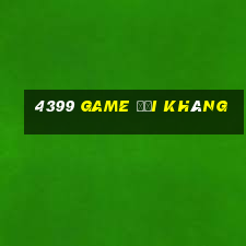 4399 game đối kháng