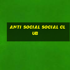 anti social social club