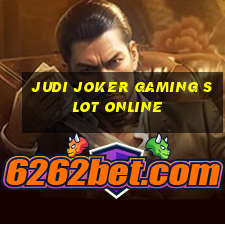 judi joker gaming slot online