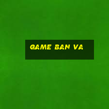 game ban va