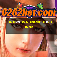 Big29 Vin Game Bài Iwin