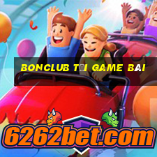 Bonclub Tải Game Bài