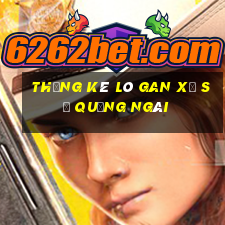 thống kê lô gan xổ số quảng ngãi