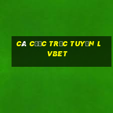 Cá cược trực tuyến lvbet