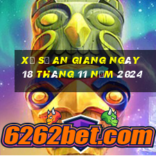 xổ số an giang ngày 18 tháng 11 năm 2024