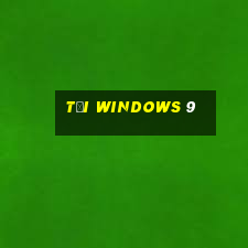 tải windows 9